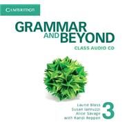 Grammar and Beyond Level 3 Class Audio CD by Laurie Blass , Susan Iannuzzi , Alice Savage , With Randi Reppen, 9780521143394
