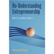 Re-Understanding Entrepreneurship by Weiying Zhang, 9781009453394