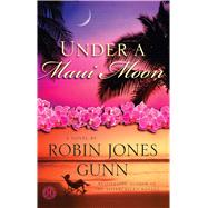 Under a Maui Moon A Novel by Gunn, Robin Jones, 9781416583394