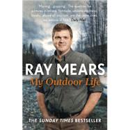 My Outdoor Life by Mears, Ray, 9781473603394
