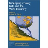 Developing Country Debt and the World Economy by Sachs, Jeffrey, 9780226733395