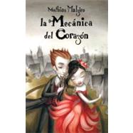 Mecanica del corazon / The Boy With the Cuckoo-Clock Heart by Malzieu, Mathias, 9780307393395
