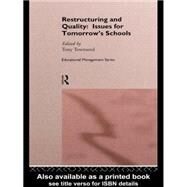 Restructuring and Quality: Issues for Tomorrow's Schools by Townsend,Tony;Townsend,Tony, 9780415133395