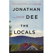 The Locals A Novel by Dee, Jonathan, 9780812983395