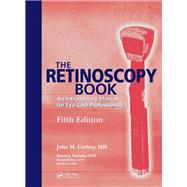 The Retinoscopy Book by John M. Corboy, 9781041263395