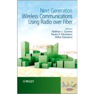 Next Generation Wireless Communications Using Radio over Fiber by Gomes, Nathan J.; Monteiro, Paulo P.; Gameiro, Atílio, 9781119953395