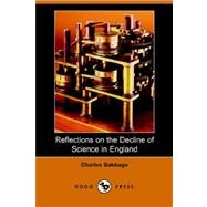 Reflections on the Decline of Science in England by BABBAGE CHARLES, 9781406503395