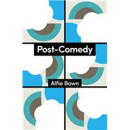 Post-Comedy by Alfie Bown, 9781509563395