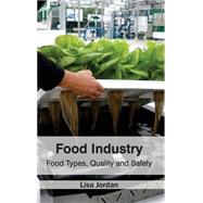 Food Industry: Food Types, Quality and Safety by Jordan, Lisa, 9781632393395