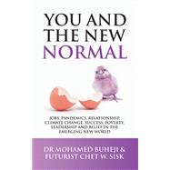 You and the New Normal by Dr Mohamed Buheji; Futurist Chet W. Sisk, 9781728353395