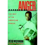 Harnessing Anger The Inner Discipline of Athletic Excellence by Westbrook, Peter; Hazarika, Tej, 9781888363395