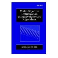 Multi-Objective Optimization Using Evolutionary Algorithms by Deb, Kalyanmoy, 9780471873396