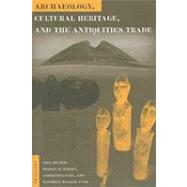 Archaeology, Cultural Heritage, and the Antiquities Trade by Brodie, Neil; Kersel, Morag M.; Luke, Christina; Tubb, Kathryn Walker, 9780813033396
