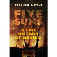 Five Suns by Stephen J. Pyne, 9780816553396