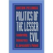 Politics of the Lesser Evil by Pelinka,Anton, 9781138513396