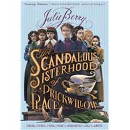 The Scandalous Sisterhood of Prickwillow Place by Berry, Julie, 9781250073396
