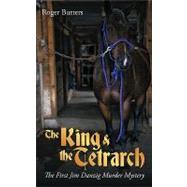 The King & the Tetrarch: The First Jim Danzig Murder Mystery by Butters, Roger, 9781449093396