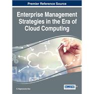 Enterprise Management Strategies in the Era of Cloud Computing by Rao, N. Raghavendra, 9781466683396