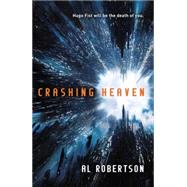 Crashing Heaven by Robertson, Al, 9781473203396