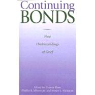 Continuing Bonds by Klass, Dennis; Silverman, Phyllis R.; Nickman, Steven L.; Nickman, Steven L., 9781560323396