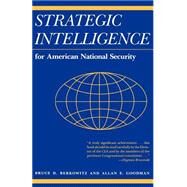Strategic Intelligence for American National Security by Berkowitz, Bruce D.; Goodman, Allan E., 9780691023397