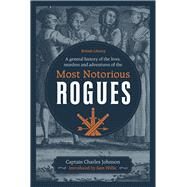 A General History of the Lives, Murders and Adventures of the Most Notorious Rogues by Johnson, Captain Charles; Willis, Sam, 9780712353397