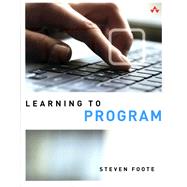 Learning to Program by Foote, Steven, 9780789753397