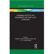 Human Rights of Migrants in the 21st Century by Guild; Elspeth, 9781138503397