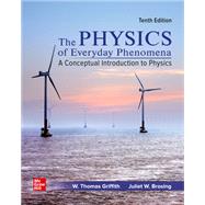 Physics of Everyday Phenomena Looseleaf, 10th Edition With Connect Access by Griffith, Thomas; Brosing, Juliet, 9781264853397