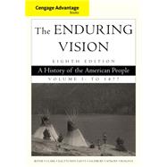 Cengage Advantage Series: The Enduring Vision A History of the American People, Vol. I by Boyer, Paul S.; Clark, Clifford E.; Halttunen, Karen; Kett, Joseph F.; Salisbury, Neal, 9781285193397