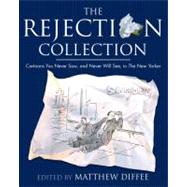 The Rejection Collection Cartoons You Never Saw, and Never Will See, in The New Yorker by Diffee, Matthew; Mankoff, Robert, 9781416933397