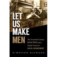 Let Us Make Men by Haywood, D'weston, 9781469643397