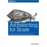 Architecting for Scale by Atchison, Lee, 9781491943397