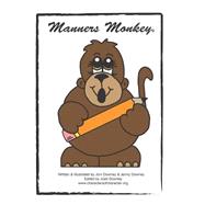 Manners Monkey by Downey, Joni J.; Downey, Jennifer J.; Downey, Josh J., 9781523233397