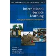 International Service Learning: Conceptual Frameworks and Research by Bringle, Robert G.; Hatcher, Julie A.; Jones, Steven G., 9781579223397
