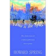 Fame Is the Spur by Spring, Howard, 9781842323397