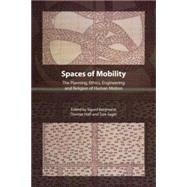 Spaces of Mobility: Essays on the Planning, Ethics, Engineering and Religion of Human Motion by Bergmann,Sigurd, 9781845533397
