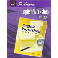 Holt Traditions English Workshop (Grade 9) by Holt Rinehart & Winston, 9780030993398