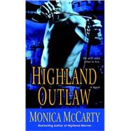 Highland Outlaw A Novel by MCCARTY, MONICA, 9780345503398