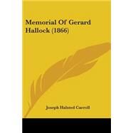 Memorial Of Gerard Hallock by Carroll, Joseph Halsted, 9780548863398