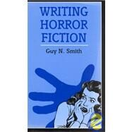 Writing Horror Fiction by Smith, Guy N., 9780713643398