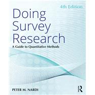 Doing Survey Research: An Guide to Quantitative Methods by Peter M. Nardi, 9781138043398