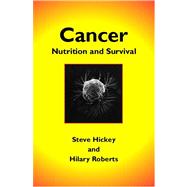 Cancer: Nutrition And Survival by Hickey, Steve, 9781411663398