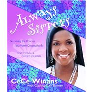 Always Sisters Becoming the Princess You Were Created to Be by Winans, CeCe, 9781416543398