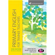 Primary English for Trainee Teachers by Waugh, David; Jolliffe, Wendy; Allott, Kate, 9781473973398