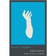 Guilty People by Smith, Abbe, 9781978803398