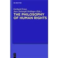 The Philosophy of Human Rights by Ernst, Gerhard; Heilinger, Jan-Christoph, 9783110263398