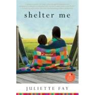 Shelter Me by Fay, Juliette, 9780061673399