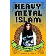 Heavy Metal Islam by LEVINE, MARK, 9780307353399