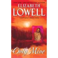 ONLY MINE                   MM by LOWELL ELIZABETH, 9780380763399